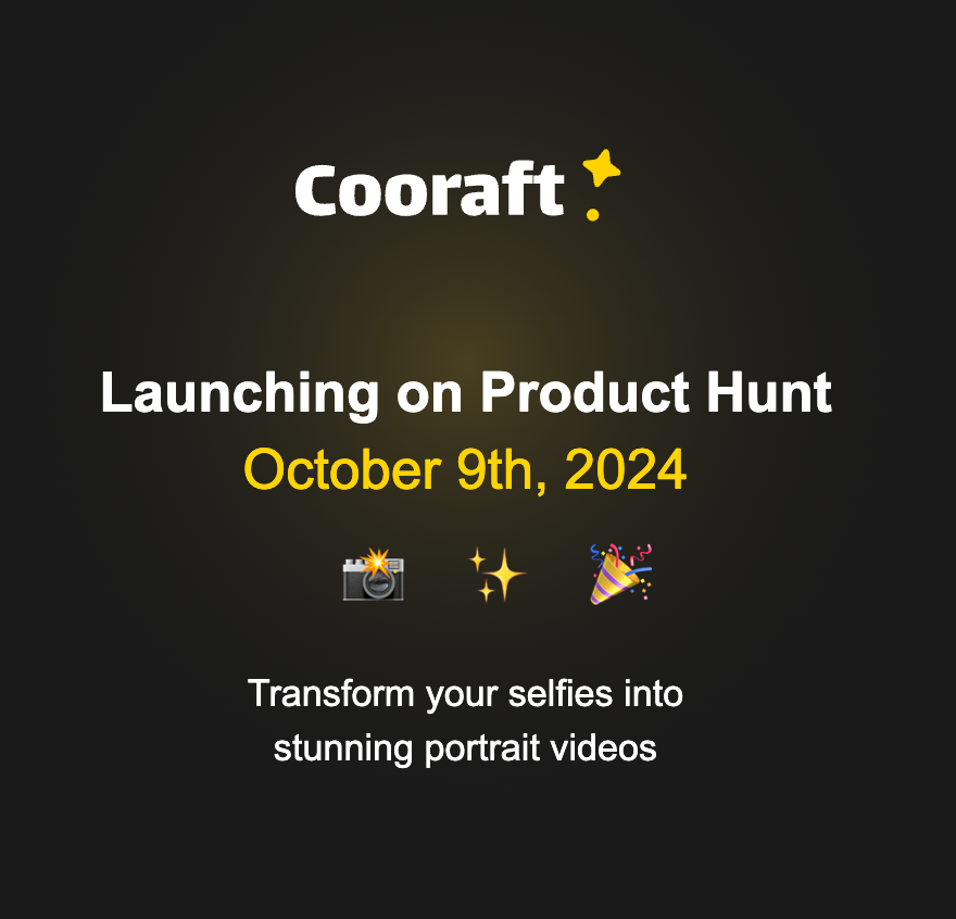 CooraftHQ's tweet photo. 📸✨ Big News! Cooraft is launching on Product Hunt this October 9th! 🎉
Transform your selfies into stunning portrait videos with Cooraft.
🔗 Notify here: https://t.co/Y9KdWlHC4L
#LaunchDay #ProductHunt #Cooraft #SelfieToVideo #Innovation https://t.co/lh0E3M7Hzb