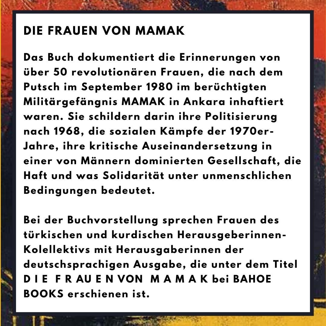 thirtysixfights's tweet photo. Ganz große Veranstaltungsempfehlung! Mit dabei sind 3 der ehemals in Mamak inhaftierten Revolutionärinnen, die über ihre Kämpfe im Knast berichten - und über die wunderbare Kraft der Solidarität, die geholfen hat diesen Alptraum zu überstehen.

"Die Frauen von Mamak"
@bahoebooks https://t.co/phQEiH11f1