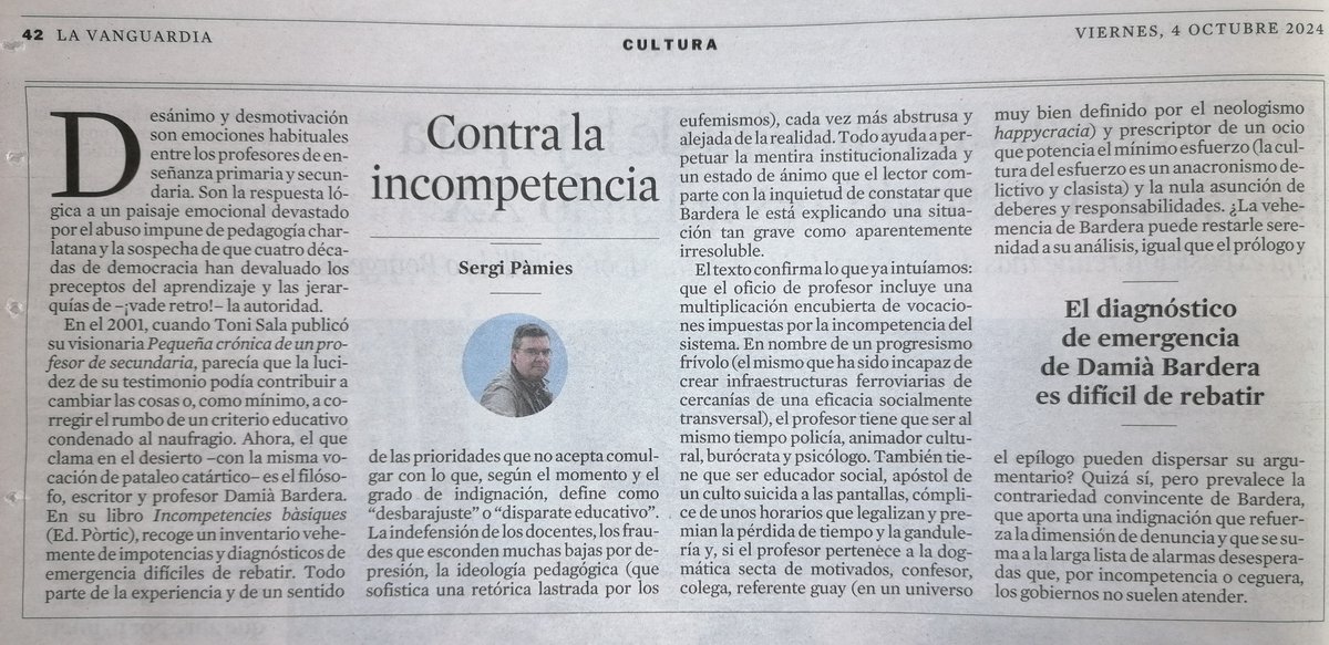 Moltíssimes gràcies, <a href="/sergipamies/">Sergi Pàmies</a>, per fer-te’n ressò avui a La Vanguardia.
Efectivament, la Gran Incompetència és la del Sistema. Es fa difícil ser competent en un Sistema Incompetent, incompetent i cínic.
Prou pedagogisme. Prou cinisme-de-despatx.