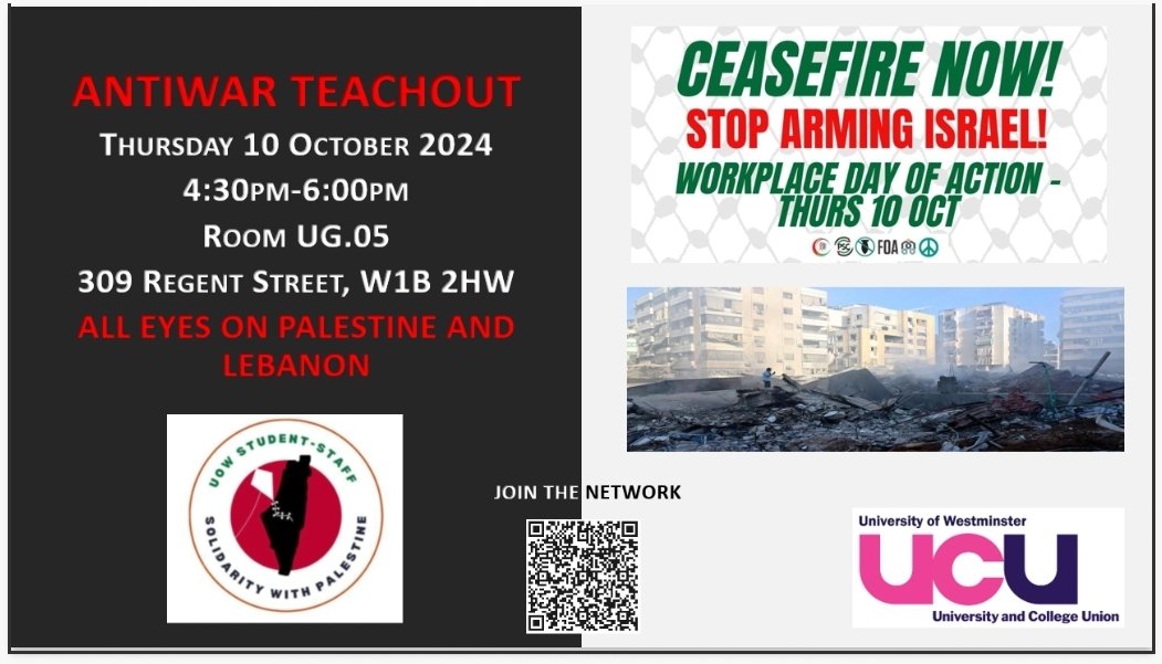 Westminster staff and students are invited to this Antiwar Teachout on 10 October 4:30pm at University of Westminster Regent St Campus UG05.

This event is part of a national workplace day of action across the UK.

Join us, get involved and spread the word!