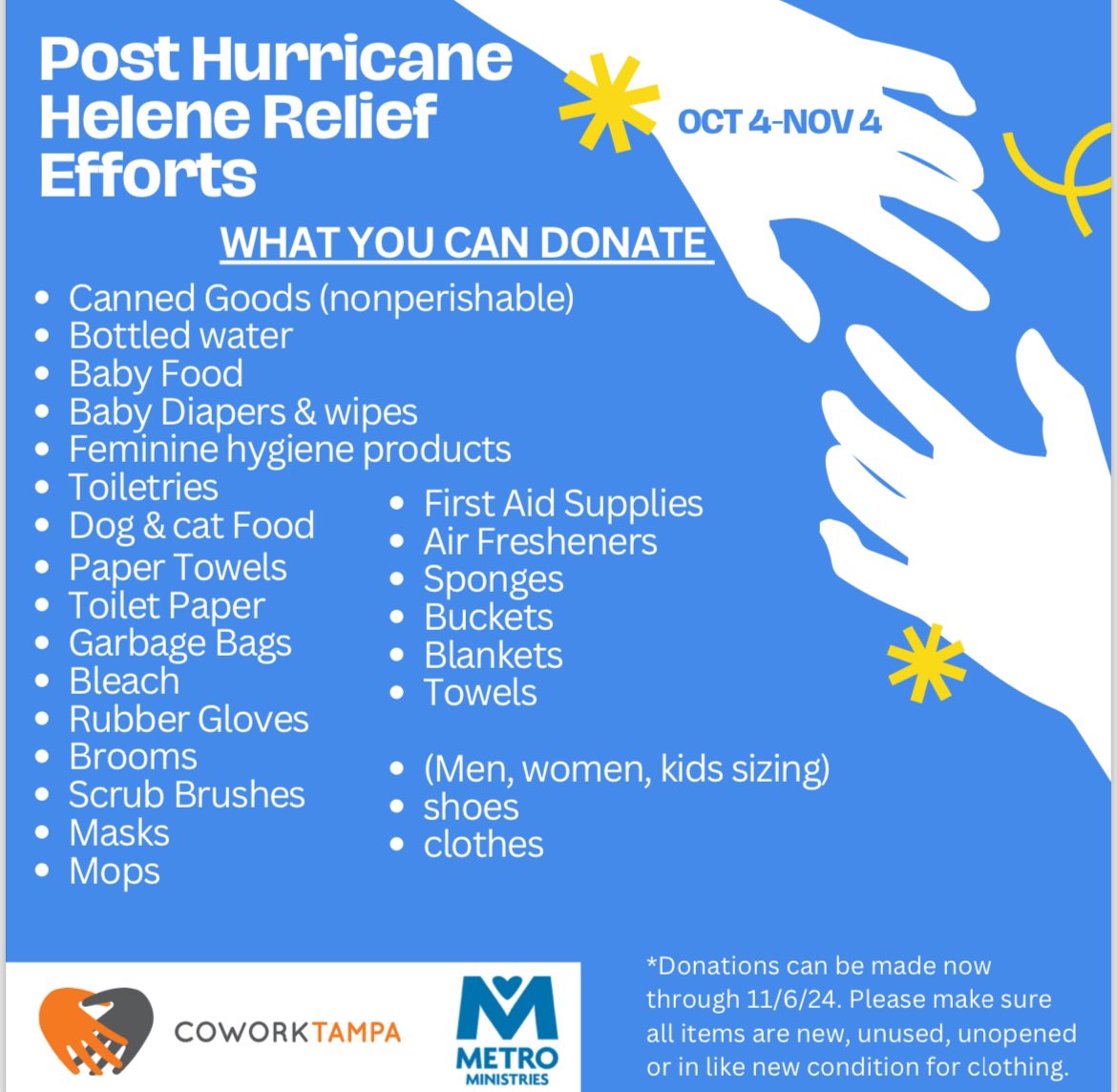 Now through November 4, we are partnering with <a href="/MetroMinistries/">Metropolitan Ministries</a> to collect items for donation for post hurricane helene relief efforts. You can drop donations M-F 8am-6pm or coordinate with us directly for after hour drop off. Vip@coworktampa.com, 800-531-2986!