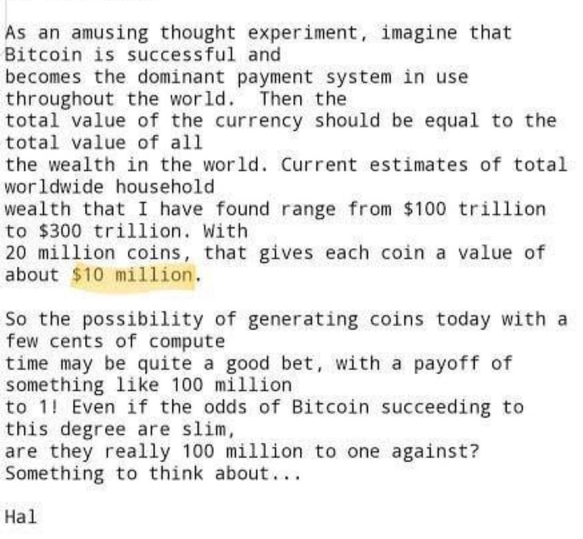 Two days after Satoshi released the #Bitcoin Whitepaper, legend Hal Finney had an “amusing” thought experiment. 

“With 20 million coins, that gives each coin a value of about $10 million.”