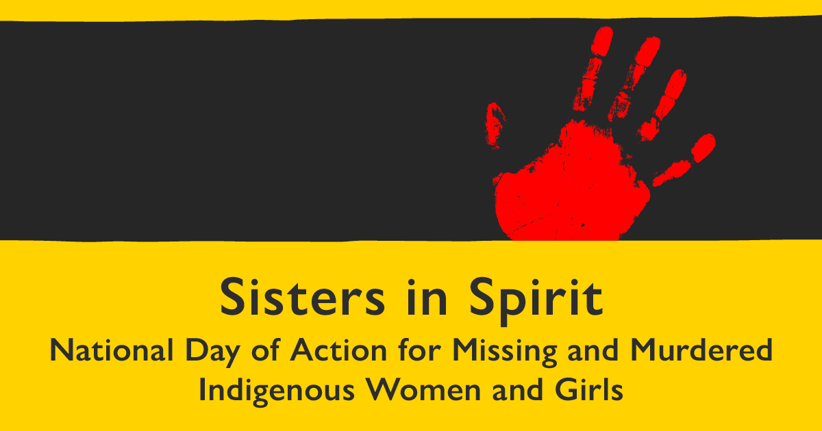 On this Sisters in Spirit Day, our hearts are with our community members who are grieving the loss of mothers, sisters, daughters and friends.

As we remember those lost, we also commit to action to ensure safety and equity for all.