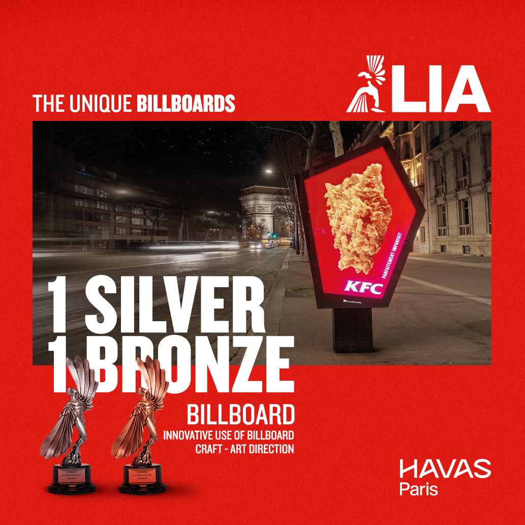 Havas Paris (@havasparis) on Twitter photo Fiers de nos premiers prix aux <a href="/LIAawards/">LIA Awards</a> pour notre campagne <a href="/KFCFrance/">KFC France</a> "The Unique Billboards" !
🟤 BRONZE en "Craft - Art Direction"
⚪️ SILVER en "Innovative Use of Billboards"
Merci aux équipes Havas Paris & <a href="/HRCLSrec/">HRCLS Rec</a> pour leur talent ! 🙌
#LIA #Creativity #KFC #Billboards Fiers de nos premiers prix aux <a href="/LIAawards/">LIA Awards</a> pour notre campagne <a href="/KFCFrance/">KFC France</a> "The Unique Billboards" !
🟤 BRONZE en "Craft - Art Direction"
⚪️ SILVER en "Innovative Use of Billboards"
Merci aux équipes Havas Paris & <a href="/HRCLSrec/">HRCLS Rec</a> pour leur talent ! 🙌
#LIA #Creativity #KFC #Billboards