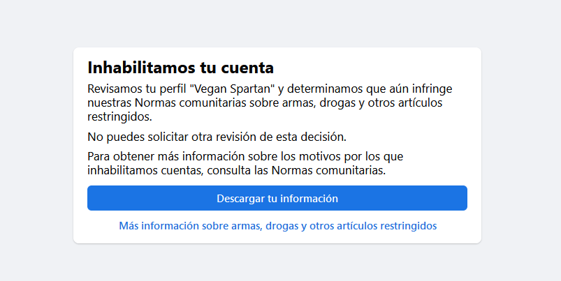 VeganOCR's tweet image. Pues parece que para @Meta @facebook e @instagram querer promocionar en sus redes un canal de @telegram_es en el que se comparten productos #veganos es igual que promocionar el consumo de droga, alcohol o la venta de armas.
Alucinante, doble baneo esta semana y ya definitivo.