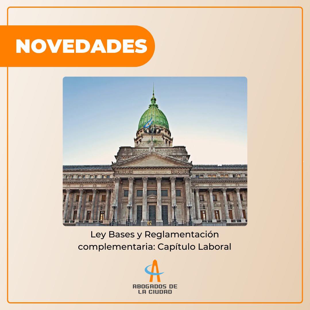 Ley Bases y Reglamentación complementaria: Capítulo Laboral

🔗 Documento completo disponible en la página del <a href="/cpacf/">C.P.A.C.F</a>: cpacf.org.ar/noticia/6211/l…