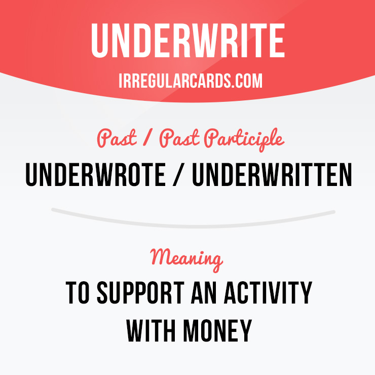 irregularcards's tweet photo. "Underwrite" = support an activity with money.
⠀
Past / Past Participle: underwrote / underwritten
⠀
Example: We are looking for someone to underwrite our new stadium.
⠀
Learn irregular verbs in our app - https://t.co/Dw2x8E8PSP
⠀
#irregularverbs #underwrite https://t.co/difj20t1HU