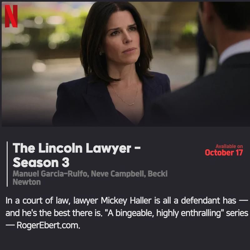 NetflixSchedule's tweet photo. #Netflix #NewOnNetflix
「The Lincoln Lawyer」 Season 3
10/17/2024
Manuel Garcia-Rulfo, Neve Campbell, Becki Newton

In a court of law, lawyer Mickey Haller is all a defendant has — and he's the best there is. "A bingeable, highly enthralling" series — https://t.co/AvAfQadhux. https://t.co/TskpIYhDUh