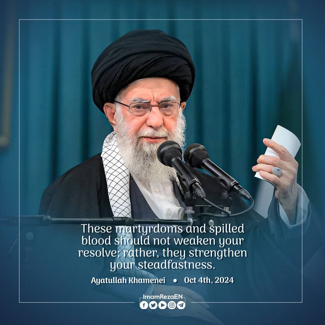imran_paray2's tweet photo. 💠 These martyrdoms and spilled blood should not weaken your resolve rather, they strengthen your steadfastness.

🎙️ Ayatullah Khamenei, Oct 4th, 2024 https://t.co/5q4QYcozoY