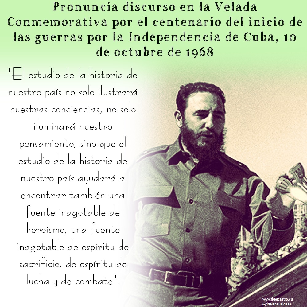 🎙️#FidelCastro “El estudio de la historia de nuestro país no solo ilustrará nuestras conciencias, no solo iluminará nuestro pensamiento, sino (...) a encontrar también una fuente inagotable de heroísmo, una fuente inagotable de espíritu de sacrificio...”.

👉10 de octubre de 1968