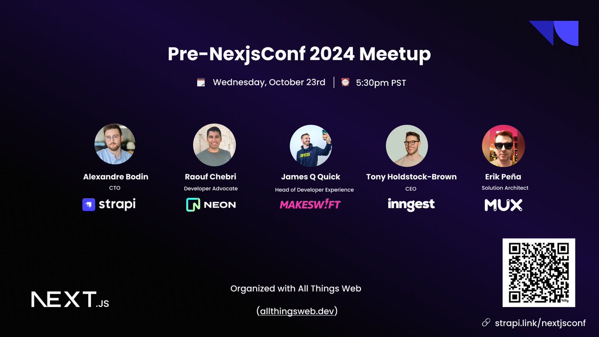 Victor Coisne (@vcoisne) on Twitter photo We're organizing a Pre #nexjsConf event on 10/23 in SF with great speakers:
<a href="/_alexandrebodin/">Alexandre BODIN</a> from <a href="/strapijs/">Strapi</a>
<a href="/_raoufai/">Raouf Chebri</a> from <a href="/neondatabase/">Neon - Serverless Postgres</a>
<a href="/jamesqquick/">James Q Quick</a> from <a href="/MakeswiftHQ/">Makeswift</a>
<a href="/itstonyhb/">Tony Holdstock-Brown • Inngest</a> from <a href="/inngest/">Inngest</a>
Erik from <a href="/MuxHQ/">Mux</a>
RSVP strapi.link/nextjsconf We're organizing a Pre #nexjsConf event on 10/23 in SF with great speakers:
<a href="/_alexandrebodin/">Alexandre BODIN</a> from <a href="/strapijs/">Strapi</a>
<a href="/_raoufai/">Raouf Chebri</a> from <a href="/neondatabase/">Neon - Serverless Postgres</a>
<a href="/jamesqquick/">James Q Quick</a> from <a href="/MakeswiftHQ/">Makeswift</a>
<a href="/itstonyhb/">Tony Holdstock-Brown • Inngest</a> from <a href="/inngest/">Inngest</a>
Erik from <a href="/MuxHQ/">Mux</a>
RSVP strapi.link/nextjsconf