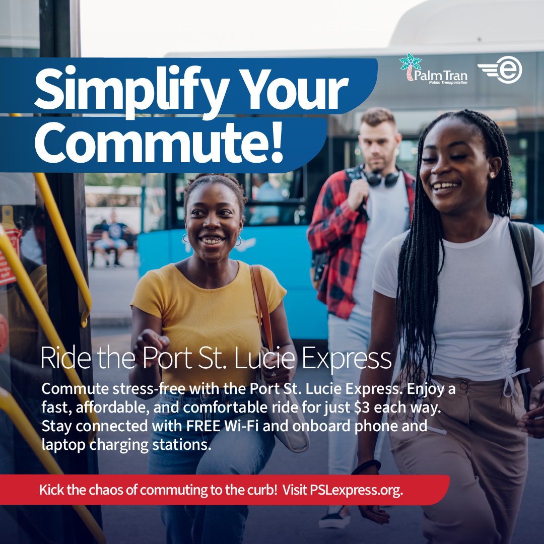 Commuting to West Palm from St. Lucie? Take the PSL Express for $3 in a coach bus! Visit PSLexpress.org to learn more