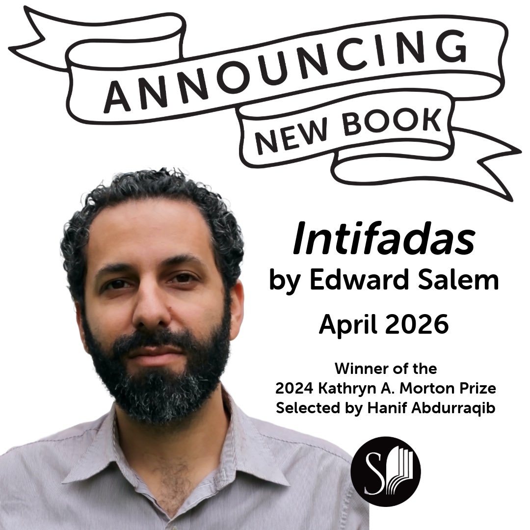 ✨We are proud to announce that INTIFADAS by Edward Salem is the winner of the 2024 Kathryn A. Morton Prize in Poetry, selected by <a href="/NifMuhammad/">Hanif Abdurraqib</a>!✨