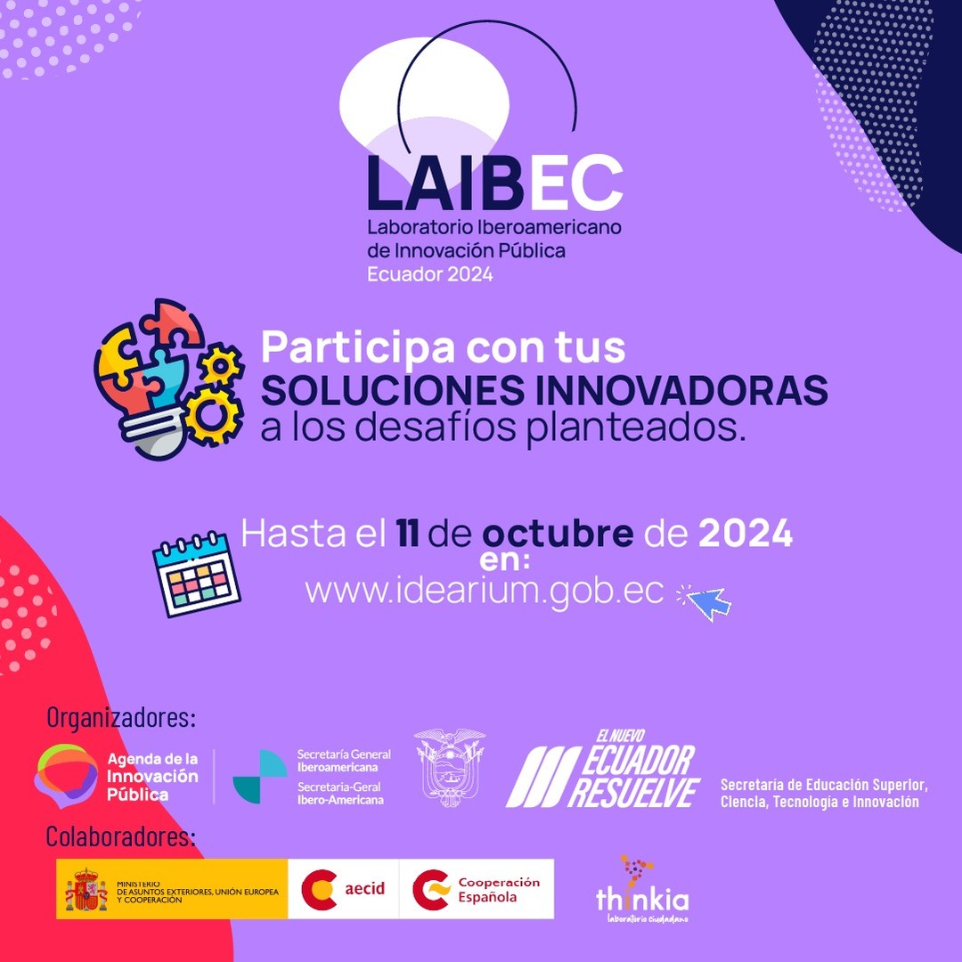 👉 Convocatoria Abierta 
Las soluciones seleccionadas se presentarán en la Semana Iberoamericana de la Innovación Pública de la Cumbre de Jefes/as de Estado y de Gobierno, Ecuador 2024.
Conoce más aquí: idearium.gob.ec