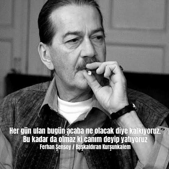 Her gün "ulan bugün acaba ne olacak?" diye kalkıyoruz; "Bu kadar da olmaz ki canım" deyip yatıyoruz. 

Ferhan Şensoy