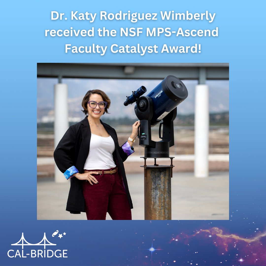 Congratulations to Cal-Bridge program Alumna, Dr. Katy Rodriguez Wimberly, on receiving the NSF MPS-Ascend Faculty Catalyst Award! This grant supports both her #astrophysics research and her work as the Cal-Bridge Director of Mentorship! #STEM #mentoring