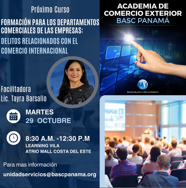 Los invitamos a participar de nuestro próximo curso:
Formación para los departamentos comerciales de las empresas: Delitos relacionados con el comercio internacional.
A cargo de <a href="/tayrabarsallo/">Tayra Barsallo</a> el 29 de octubre.
Lugar: Learning Villa, Atrio Mall.
Hora: 8:30 a.m. a 12:30 p.m. #BASC
