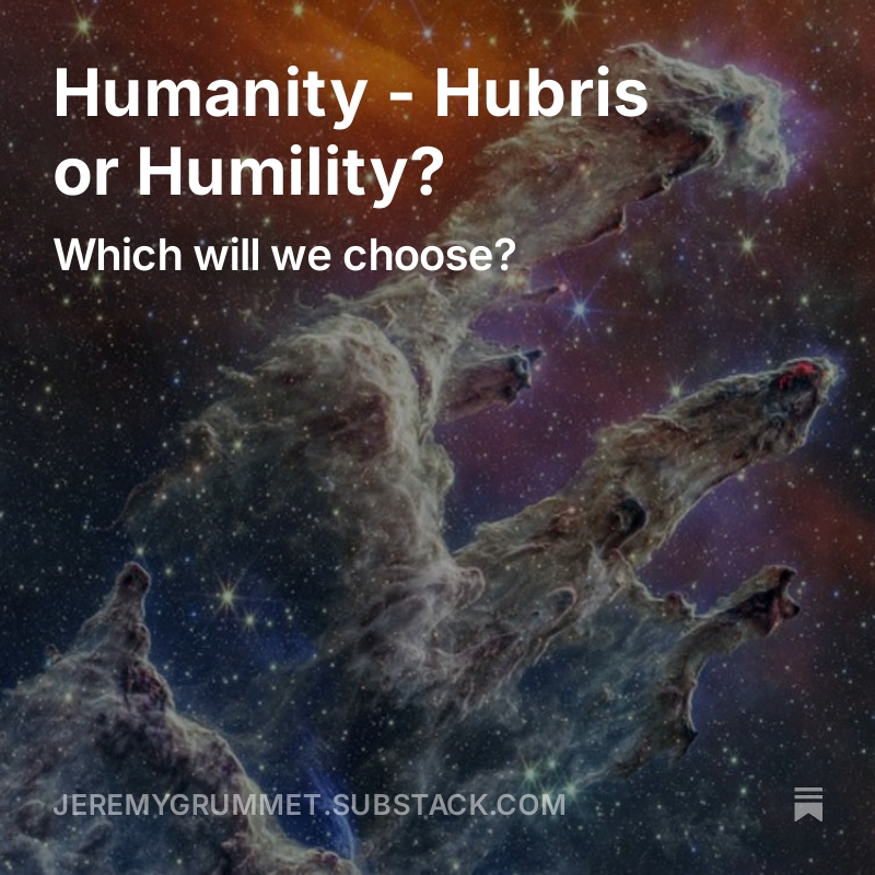Humanity - Hubris or Humility? open.substack.com/pub/jeremygrum…