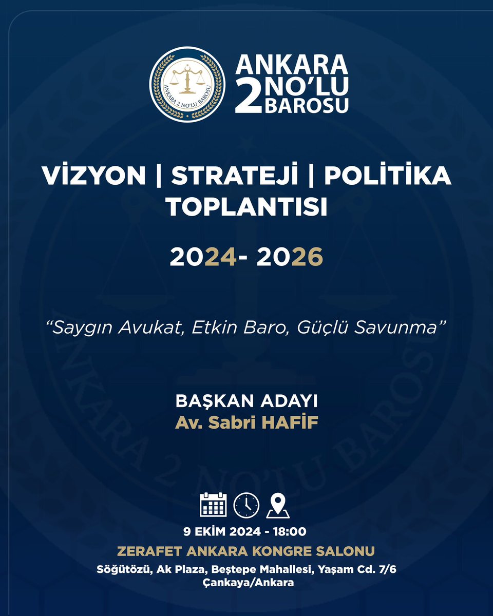09.10.2024 tarihinde 18.00 ‘de “Zerafet Ankara Kongre Salonu”nda gerçekleştireceğimiz “Ankara 2 No’lu Barosu 2024-2026 Vizyon | Strateji | Politika Toplantısı”na katılımlarınızı ve desteklerinizi  bekliyor, saygılarımı sunuyorum.

Av. Sabri HAFİF
