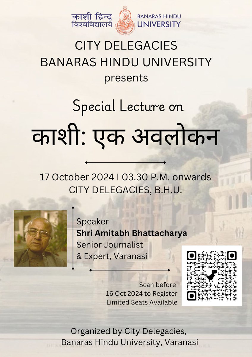 City Delegacies, BHU is excited to announce Special Lecture by Shri Amitabh Bhattacharya, Senior Journalist &amp; Expert on Varanasi, on topic 'काशी: एक अवलोकन' to be held on 17.10.2024 <a href="/CityDelegacyBHU/">City Delegacies, Banaras Hindu University</a>. Students are encouraged to attend. Registration details in poster
<a href="/bhupro/">BHU Official</a>