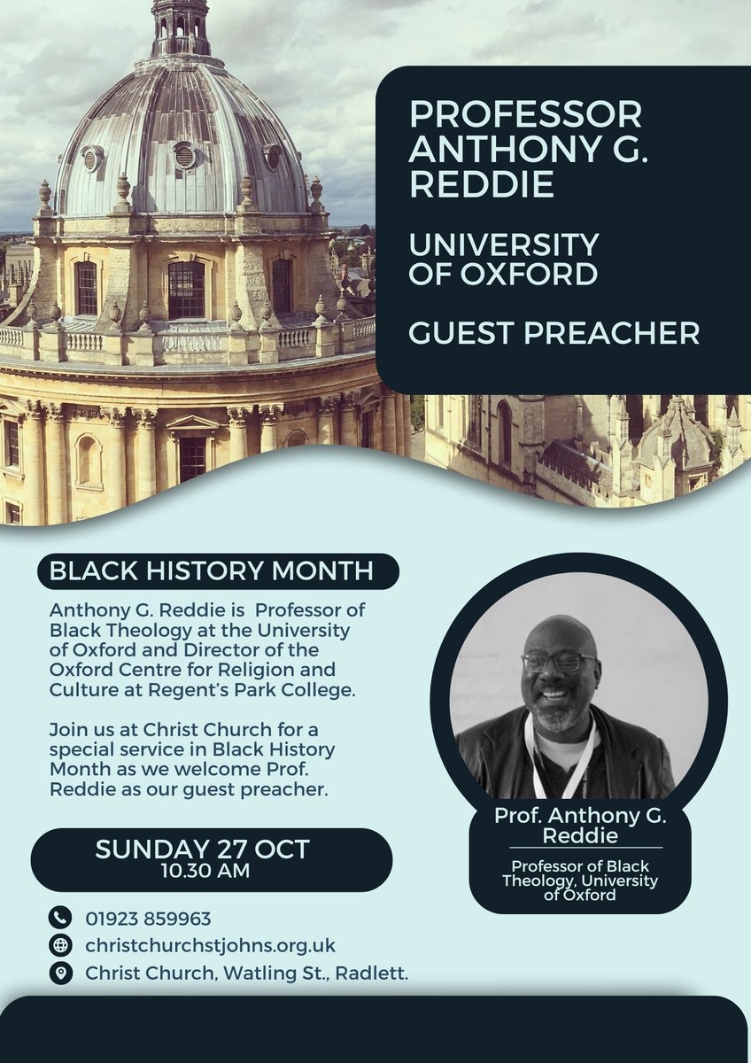 Christ Church and St John's Radlett (@ccsjradlett) on Twitter photo We are delighted to be welcoming Professor Anthony G. Reddie to <a href="/ccsjradlett/">Christ Church and St John's Radlett</a> on Sunday 27 October as our guest preacher for #BlackHistoryMonth
Everyone is welcome!
<a href="/rev_ollie_b/">Rev’d. Oliver Blease</a> <a href="/diostalbans/">The Diocese of St Albans</a> #Radlett We are delighted to be welcoming Professor Anthony G. Reddie to <a href="/ccsjradlett/">Christ Church and St John's Radlett</a> on Sunday 27 October as our guest preacher for #BlackHistoryMonth
Everyone is welcome!
<a href="/rev_ollie_b/">Rev’d. Oliver Blease</a> <a href="/diostalbans/">The Diocese of St Albans</a> #Radlett