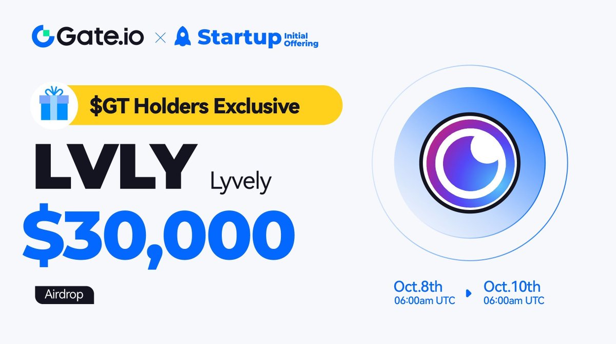 $GT Holders Exclusive: $LVLY is LIVE! <a href="/LyvelyOfficial/">Lyvely</a>
✅Hold no less than 10 $GT to share $30,000 $LVLY! The more $GT holding, the more free airdrops.

📅06:00 AM, Oct 08 - Oct 10 (UTC)
👉 Claim: gate.io/startup/1886

Trading: 10:00am, Oct 10 (UTC) 
More: