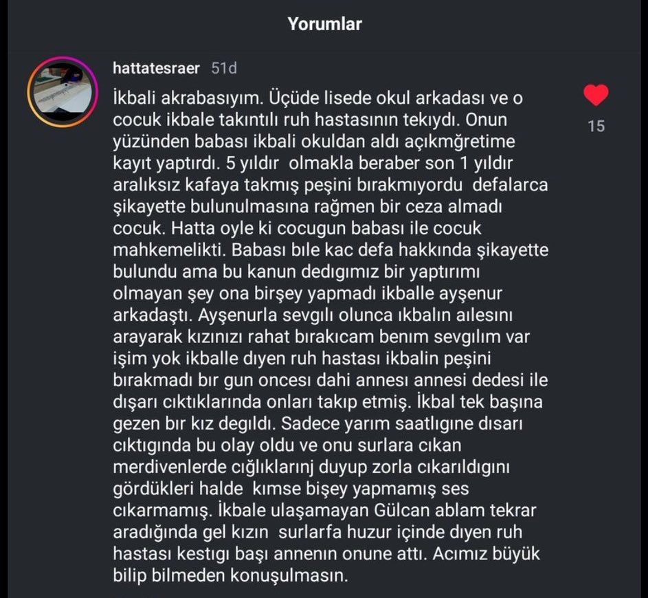 Öldürülen kız kardeşimizin akrabasından olayın arka planına dair bazı malumat.

Anne-baba bin bir meşakkatle büyüttüğü çocuğunu okula gönderiyor. Ne için? Okuması için.  

Karma eğitimle ateşle barut yan yana koyuluyor ve psikopat ruhlu nice erkekler kızlarımızın başına bela