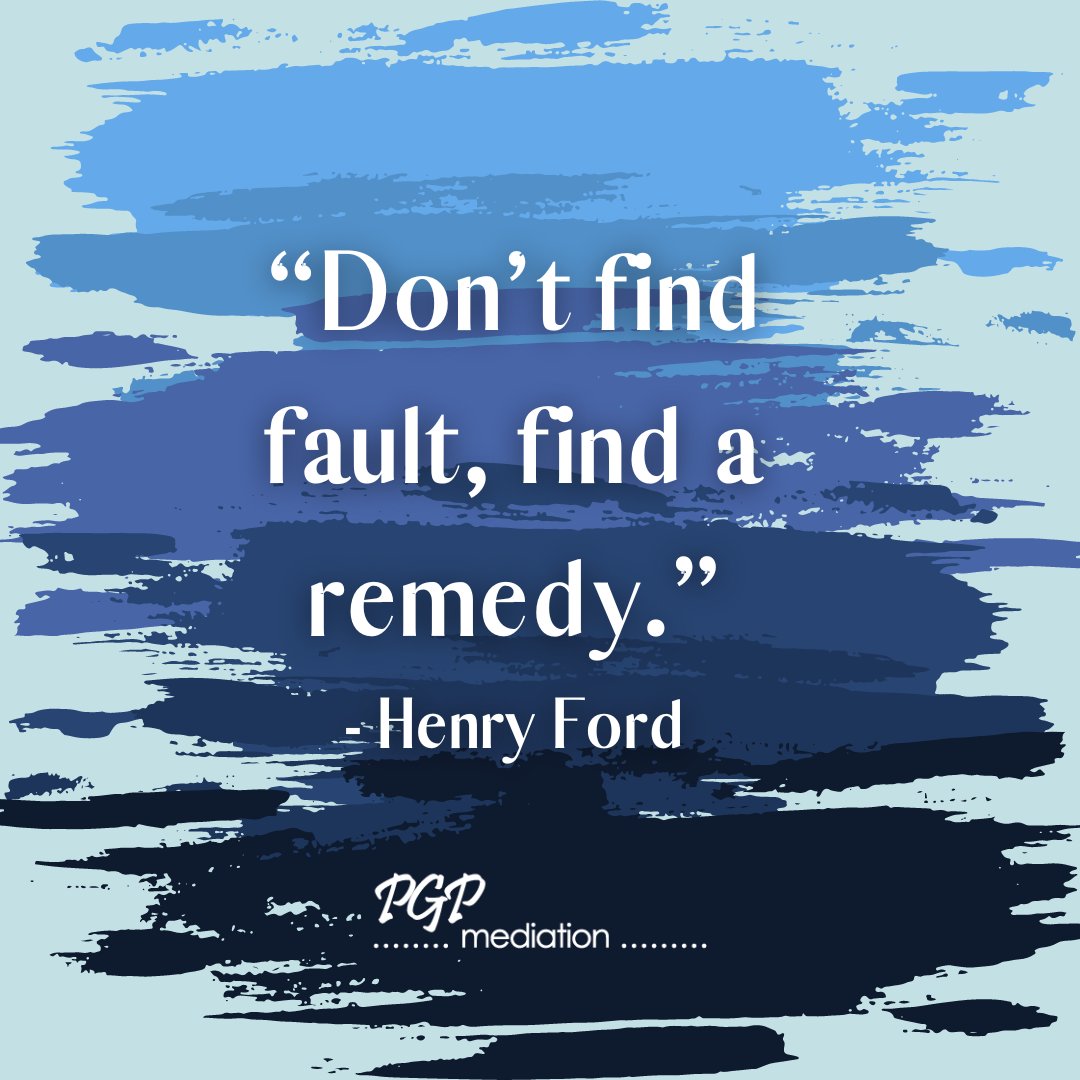 “Don’t find fault, find a remedy.”
- Henry Ford

Phyllis Pollack, Esq
Expert Mediation and Conflict Resolution Services for Southern California
pgpmediation.com
#mediation #adr