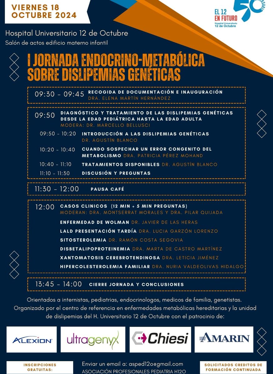 Medicina Interna Hospital 12 de Octubre (@interna_12) on Twitter photo ¡Buen fin de semana a todos! Aprovechamos para informaros de que las I Jornadas Endocrino Metabólicas de dislipidemias genéticas se celebrarán el próximo 18 de octubre en el Hospital Universitario 12 de Octubre 🤔👨🎓.
Inscripción gratuita en el siguiente mail: asped12o@gmail.com ¡Buen fin de semana a todos! Aprovechamos para informaros de que las I Jornadas Endocrino Metabólicas de dislipidemias genéticas se celebrarán el próximo 18 de octubre en el Hospital Universitario 12 de Octubre 🤔👨🎓.
Inscripción gratuita en el siguiente mail: asped12o@gmail.com