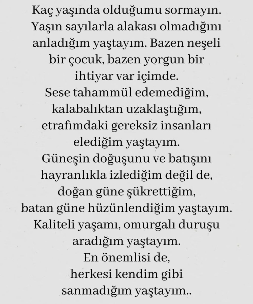 herkesi kendim gibi sanmadığım yaştayım…