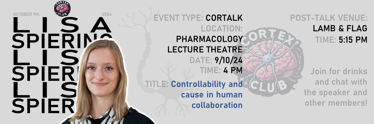 CortexClub's tweet photo. Our second talk of the year is scheduled for Wednesday, 9th October at 4pm with Lisa Spiering in the Pharmacology Lecture Theatre. Title: Controllability and cause in human collaboration. Post-talk, we will head to the Lamb and Flag at 5.15pm for some drinks and chats! https://t.co/vbVgVJzh5s