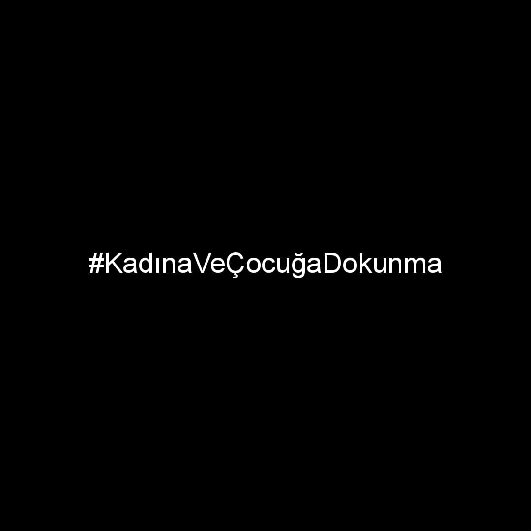 #KadınaVeÇocuğaDokunma