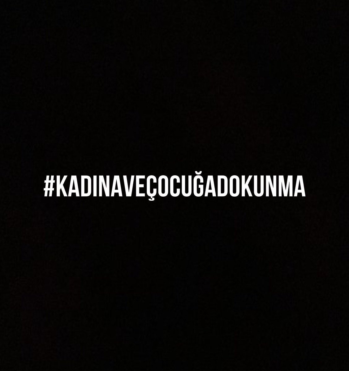 #KadınaVeÇocuğaDokunma