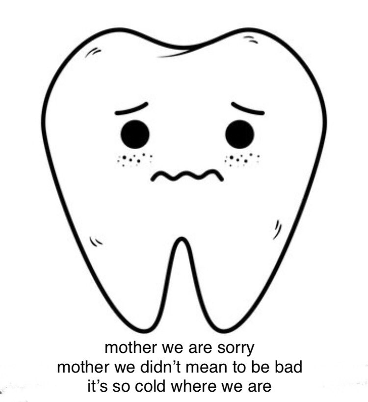 Sent this to a friend who just had her wisdom teeth out