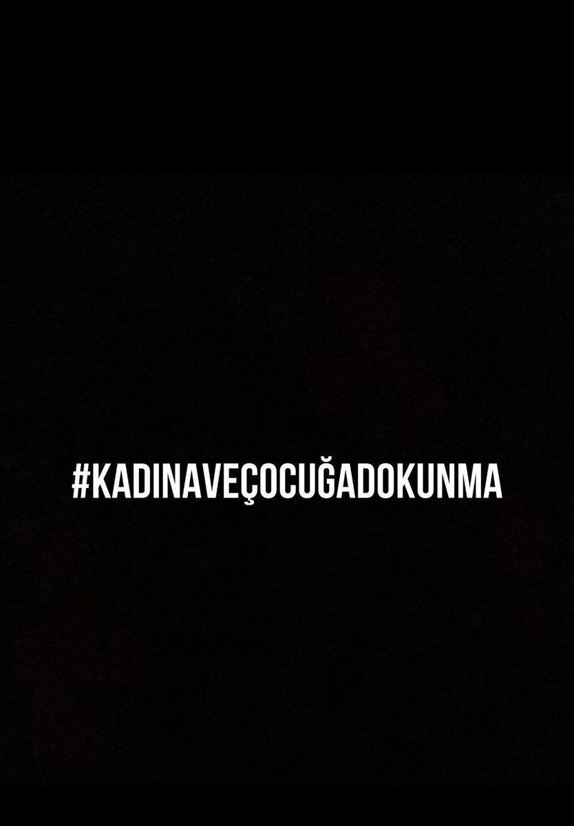 #KadınaveÇocuğaDokunma