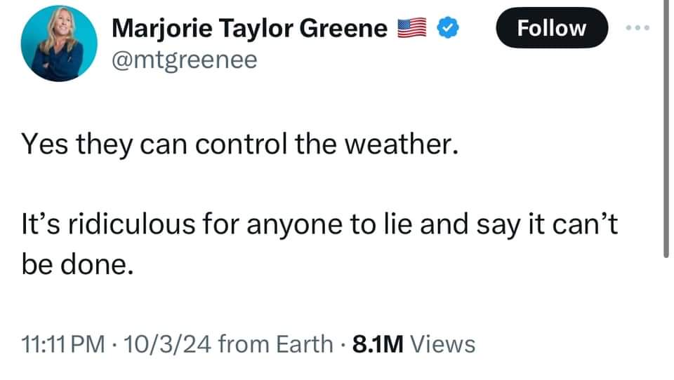 Dustin Ensinger  Tell us how you really feel Marj!

Large Marj: "WHERE ARE THE JEWISH SPACE LASERS WHEN YOU NEED THEM TO ZAP A HURRICANE TO SMITHEREENS!?!?!
NO WHERE!
BECAUSE THEY CONTROL THE WEATHER TOO!
THIS IS WHAT HITLER WAS SAYING!"
#MTG #MarjorieTaylorGreene #Maga