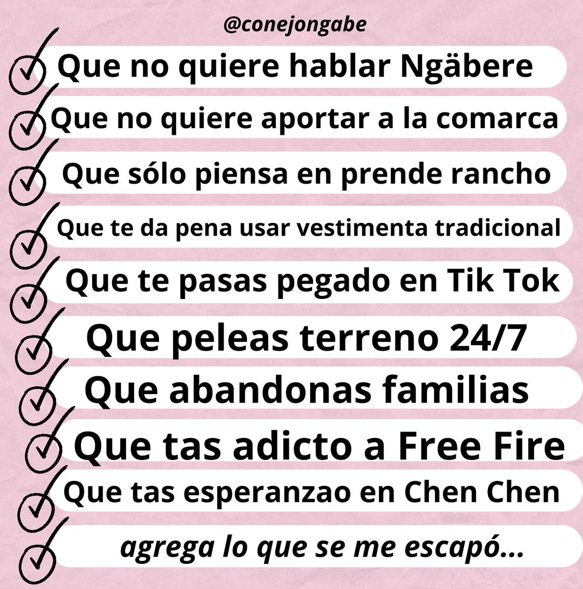 EL PROBLEMA DE ÉSTE PAÍS Y DE LA COMARCA NGÄBE BUGLÉ NO ES PROBLEMA DE LOS CACIQUES NI DE LOS CONGRESOS, NO ES DE LOS BÜKÄDAY NI DE NINGÚN AUTORIDAD TRADICIONAL...

... EL PROBLEMA DE ÉSTE PAÍS Y DE LA POBLACIÓN NGÄBE BUGLÉ "ES USTED" ... USTED ES EL PROBLEMA YA QUE...