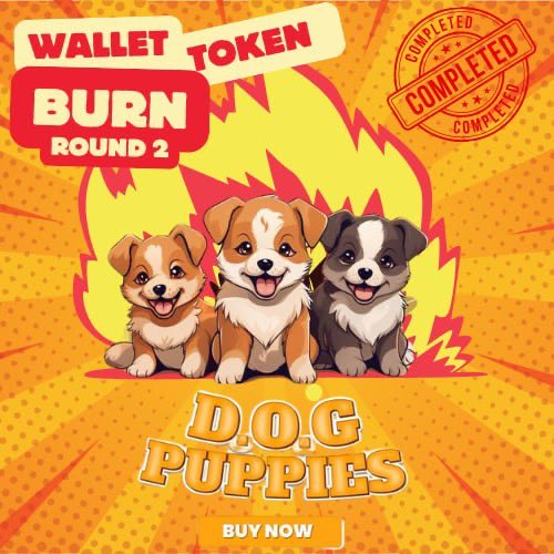 Today the DOG PUPPIES community will Burn 25 more Presale wallets.

ROUND 2