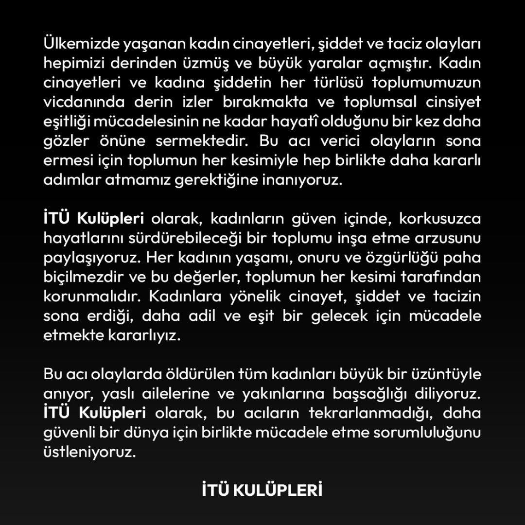 İTÜ öğrenci kulüpleri olarak, bu acı olaylar karşısında dayanışma içinde olduğumuzu kamuoyuna saygıyla duyururuz.