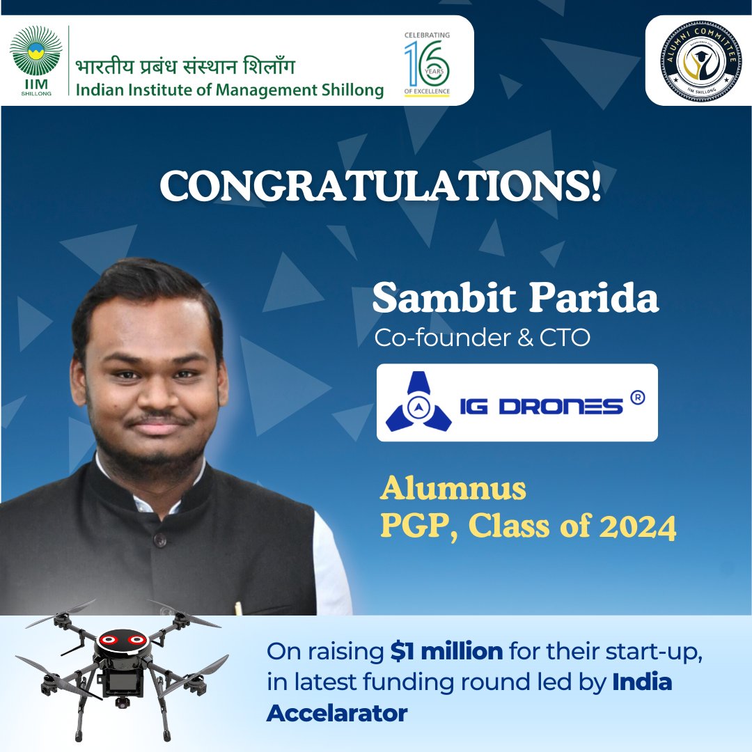 IIMShillong's tweet image. Congratulations to Sambit Parida, Co-founder &amp;amp; CTO of IG Drones and IIM Shillong PGP ‘24 alumnus, on raising $1M in a funding round led by India Accelerator! A key milestone in advancing UAV innovation. #Entrepreneurship #IndiaAccelerator
