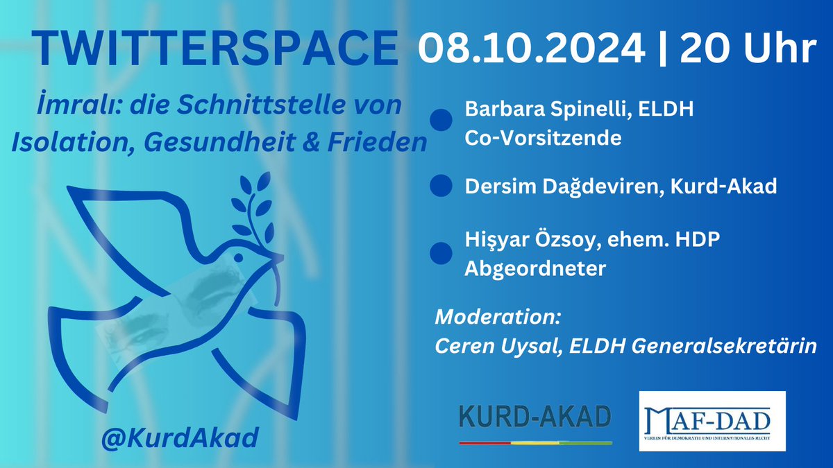 Twitterspace
 🗓 08.10.2024 | 20 Uhr ⏰️

📋 İmralı: die Schnittstelle von Isolation, Gesundheit und Frieden

🎙<a href="/Femminicidio/">Barbara Spinelli</a> <a href="/hisyarozsoy/">Hişyar Özsoy</a> <a href="/DersimDagdevire/">Dersim Dağdeviren</a>

Moderation: <a href="/scerenu/">ceren uysal</a>

🔗 Kurd-Akad &amp; <a href="/MafDad_eV/">MAF-DAD e.V</a>