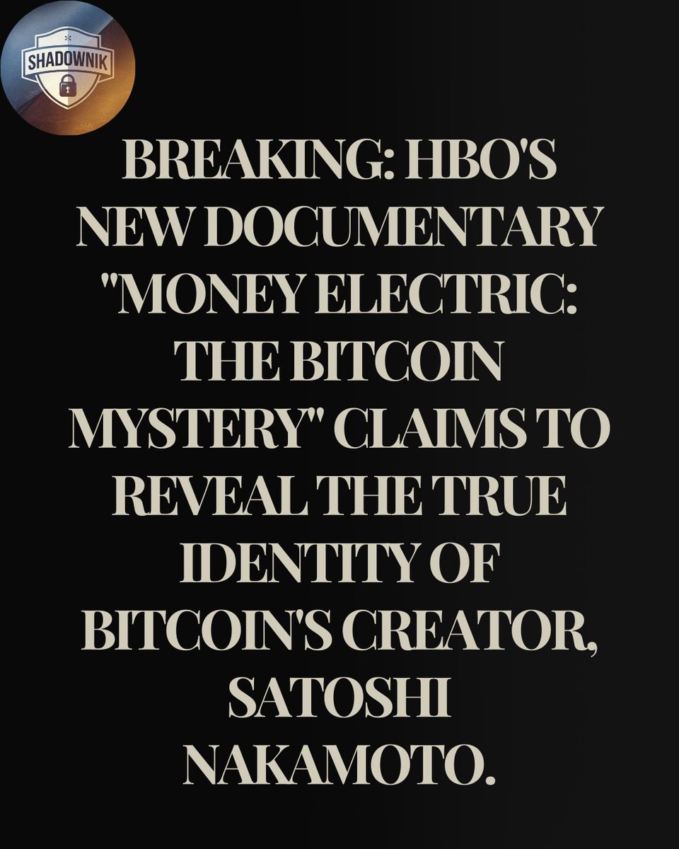 Shadownik_ofc's tweet photo. "BREAKING!
HBO's new documentary "Money Electric: The Bitcoin Mystery" drops a bombshell!
Claims to reveal the TRUE IDENTITY of #Bitcoin creator, #SatoshiNakamoto !
Will the mystery finally be solved?
#BitcoinMystery #SatoshiNakamoto #HBODocumentary #cryptocurrencynews https://t.co/QNcyfTB5ta