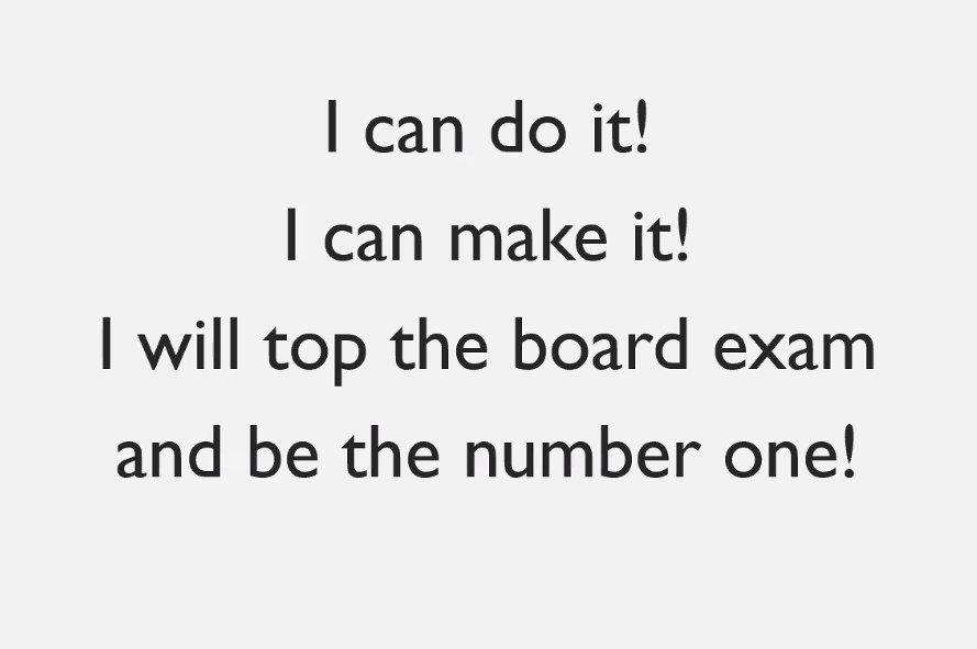 I CAN DO IT!
I CAN MAKE IT!
I WILL TOP THE BOARD EXAM AND BE THE NUMBER ONE!!!
