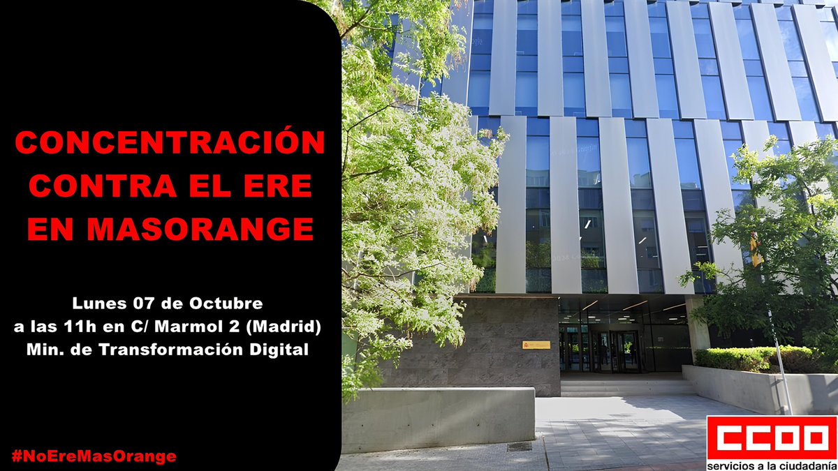 4° Concentracion (en el Min. de Transformación Digital) contra del ERE de <a href="/MASORANGE_ES/">MasOrange</a> que quiere echar a la calle a 795 familias
🕚Lunes 7 Oct. 11h
🏢Min Transformación Digital (c/ Marmol 2)
#NoEreMasOrange
<a href="/lpech/">Ludovic Pech</a> <a href="/fallacher/">JF Fallacher</a> <a href="/Maini01/">Meinrad Spenger</a> <a href="/Cheydema/">Christel Heydemann</a> <a href="/EFEnoticias/">EFE Noticias</a> <a href="/oscarlopeztwit/">Oscar López Agueda</a> <a href="/libe/">Libération</a>