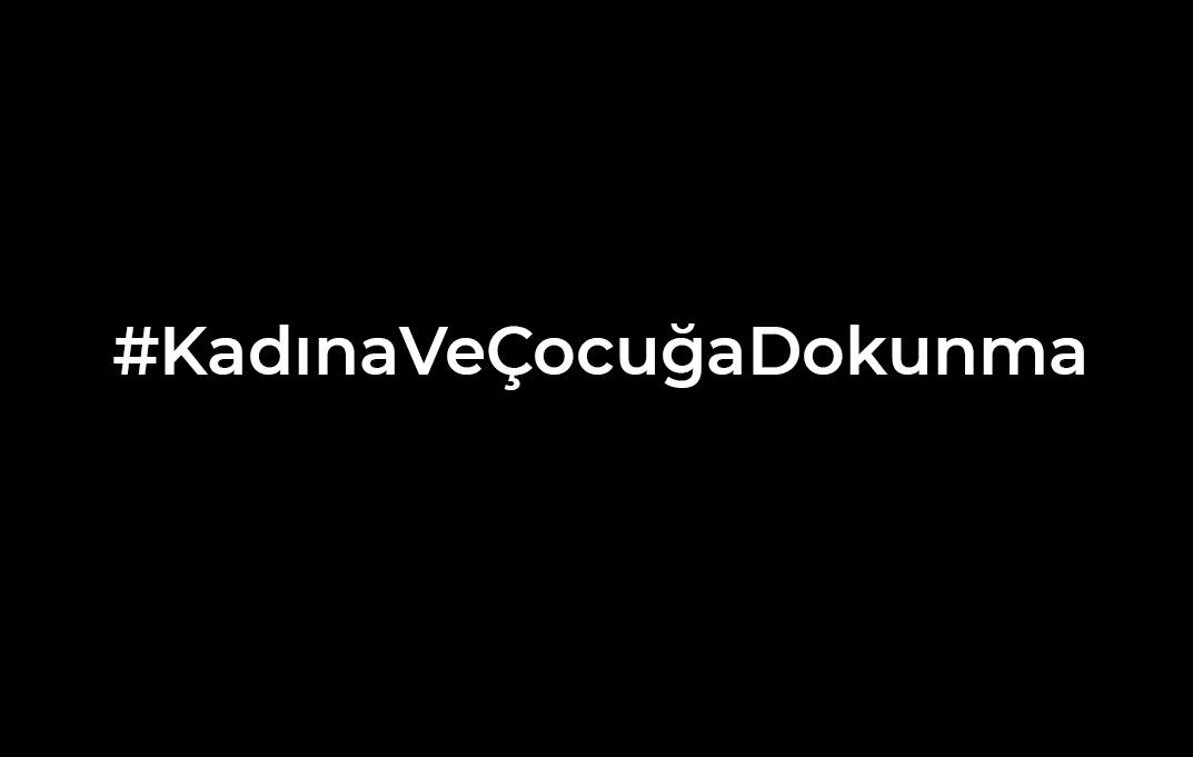 #KadinaVeÇocugaDokunma