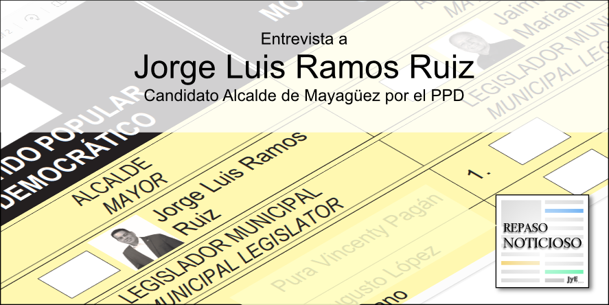 RepasoNoticioso's tweet image. SERIE ESPECIAL: Escucha nuestra entrevista a Jorge Luis Ramos Ruiz, candidato a Alcalde del Municipio Autónomo de Mayagüez por el Partido Popular Democrático @ppdpr. Ya está disponible en el podcast y desde mañana en nuestra página web.