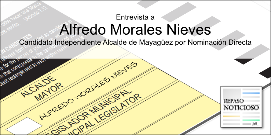 RepasoNoticioso's tweet image. SERIE ESPECIAL: Escucha nuestra entrevista a Alfredo Morales Nieves, candidato independiente a Alcalde del Municipio Autónomo de Mayagüez por nominación directa @Villadecaparra. Ya está disponible en el podcast y desde mañana en nuestra página web.