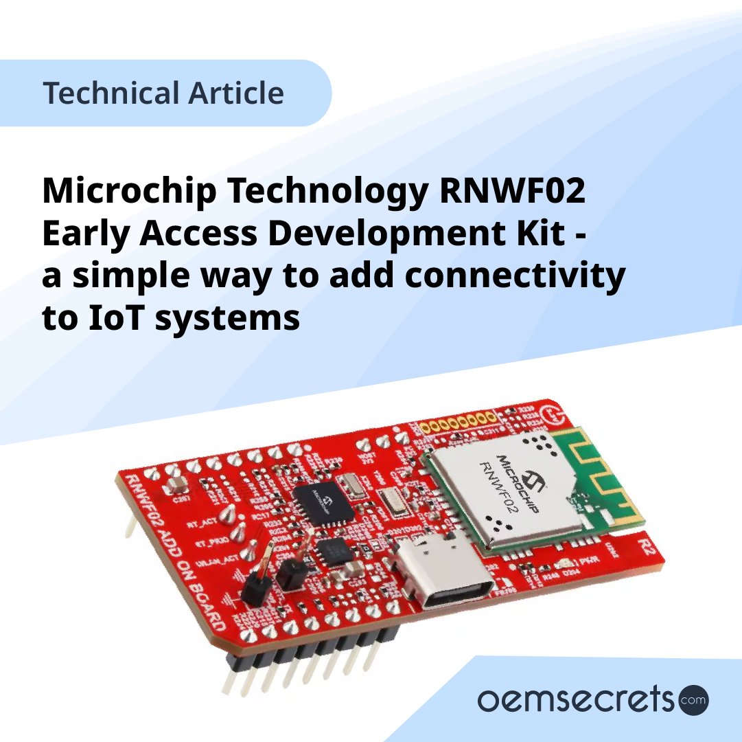 tamhanna's tweet image. #Microchip and @oemsecrets look at the #EarlyAccess #DevelopmentKit for their #RNWF02 #WiFiModule - if you want to know more, visit oemsecrets.com/articles/micro… ... (cc @MicrochipTech)
