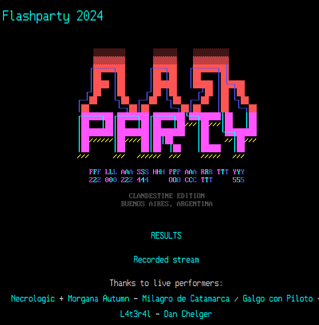FlashpartyOK (@flashpartyok) on Twitter photo Los resultados y la grabación de Flashparty 2024 ya están disponibles!
En nuestro sitio web flashparty.ar encontrarás los links en la portada.
Results and stream recordings of Flashparty 2024! You'll find links in the main page of our website.
#demoscene #demoparty Los resultados y la grabación de Flashparty 2024 ya están disponibles!
En nuestro sitio web flashparty.ar encontrarás los links en la portada.
Results and stream recordings of Flashparty 2024! You'll find links in the main page of our website.
#demoscene #demoparty