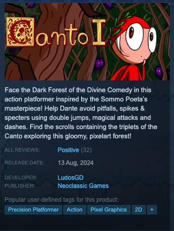 Hey you yes you!!! Wanna help your gamedev bard? My game Canto I has 32 reviews, and I'd LOVE to make it to the coveted 50 review threshold! It's a fun 1-hour-ish precision platformer and it's FREE! Why don't take it out for a spin and leave a review ;)
⬇️Link below!⬇️
#indiedev